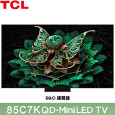 TCL 85C7K 85吋 頂級QD-Mini LED Google TV 量子智能連網液晶顯示器