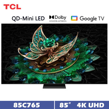 TCL 85C765 85吋 頂級QD-Mini LED Google TV 量子智慧連網液晶顯示器