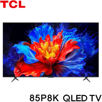 TCL 85P8K 85吋 量子智能連網液晶顯示器 QLED Google TV