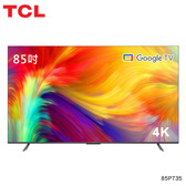TCL 85吋 85P737 4K Google TV 智能連網液晶顯示器 P737系列