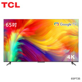 TCL 65吋 65P737 4K Google TV 智能連網液晶顯示器 P737系列